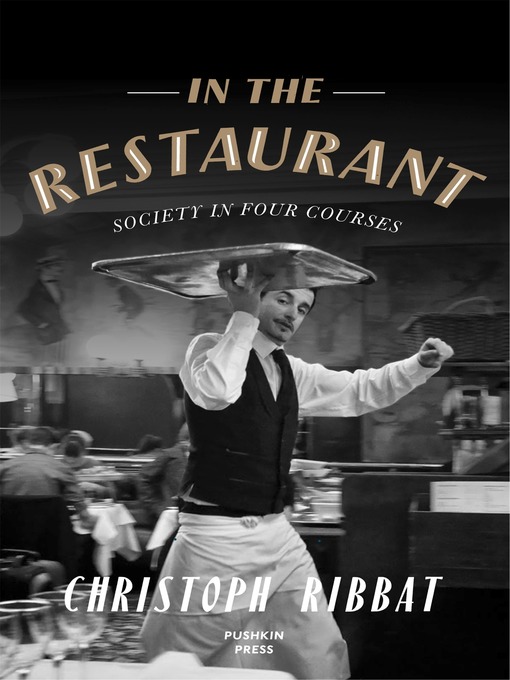 Title details for In the Restaurant by Christoph Ribbat - Available